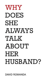 Couverture_Why Does She Always Talk About Her Husband?