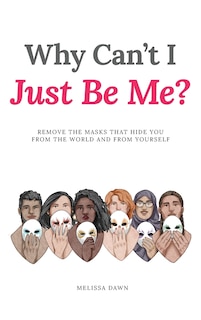 Front cover_Why Can't I Just Be Me?
