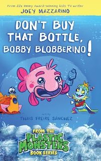 Couverture_Don't Buy That Bottle, Bobby Blobberino!