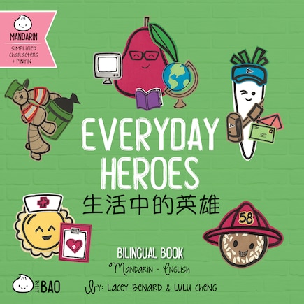 Everyday Heroes - Simplified: A Bilingual Book in English and Mandarin with Simplified Characters and Pinyin