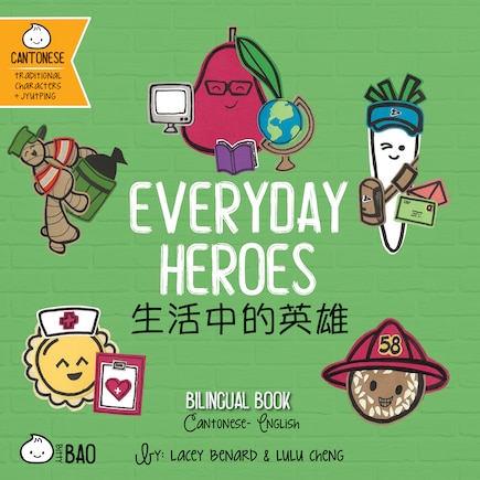 Everyday Heroes - Cantonese: A Bilingual Book in English and Cantonese with Traditional Characters and Jyutping