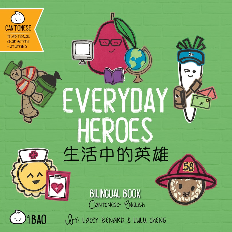 Everyday Heroes - Cantonese: A Bilingual Book in English and Cantonese with Traditional Characters and Jyutping