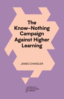 Couverture_The Know-Nothing Campaign Against Higher Learning