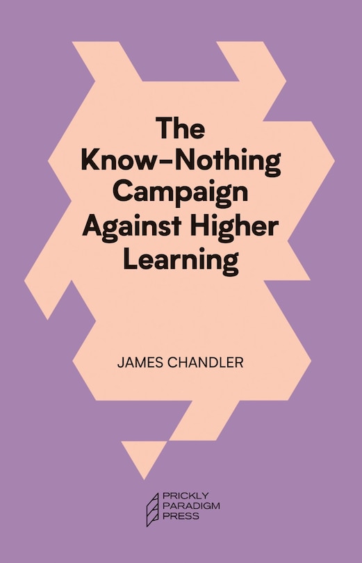 Couverture_The Know-Nothing Campaign Against Higher Learning