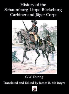 Front cover_The History of the Schaumburg-Lippe-Bückeburg Carabinier and Jäger Corps