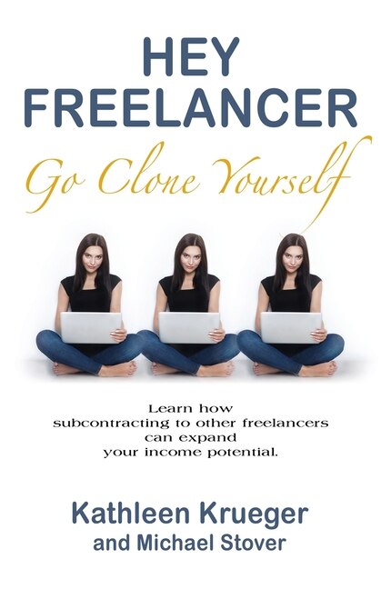 Couverture_Hey Freelancer Go Clone Yourself