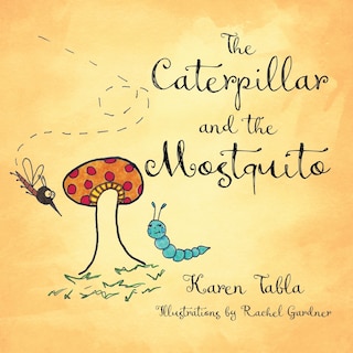 The Caterpillar and the Mosquito