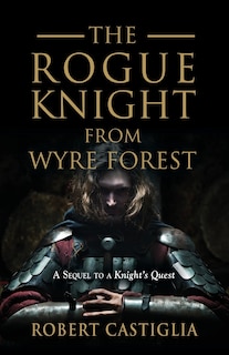 Couverture_The Rogue Knight From Wyre Forest
