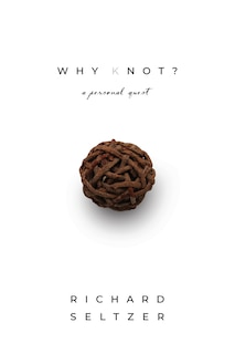 Why Knot: A Personal Quest