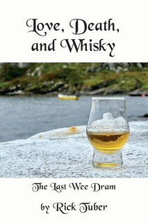 Love, Death, and Whisky: The Last Wee Dram