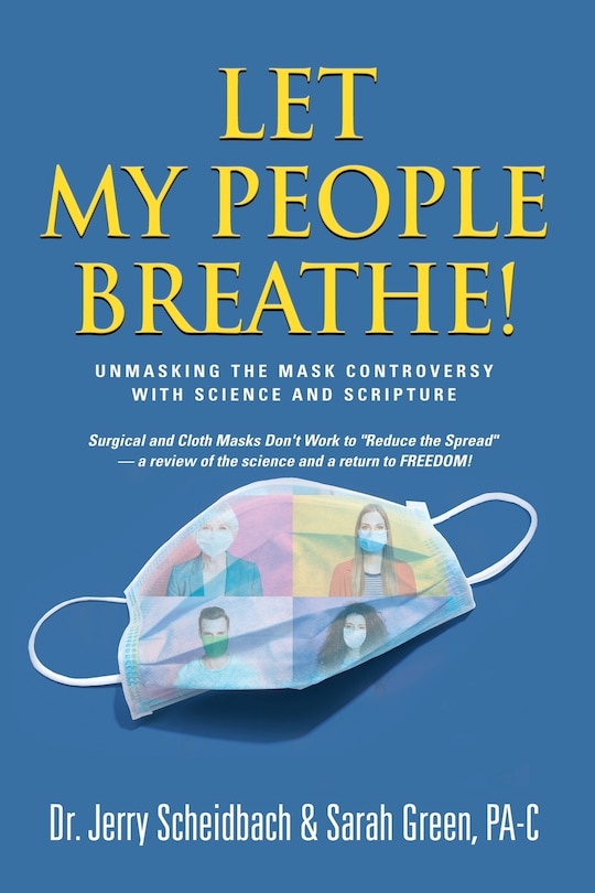 Front cover_Let My People Breathe! Unmasking the Mask Controversy With Science and Scripture