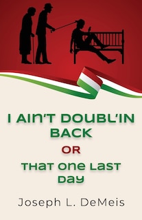 Front cover_I Ain't Doubl'in Back or That One Last Day