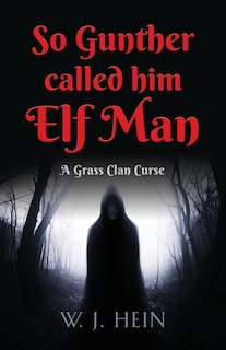 Front cover_So Gunther Called Him Elf Man