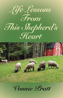 Front cover_Life Lessons From This Shepherd's Heart