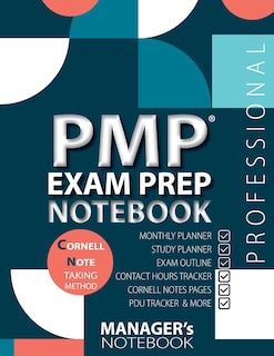 Couverture_PMP Exam Prep Notebook, PMP Exam Study Plan Notebook, PMP Exam Note-Taking Notebook, Project Management Certification Exam Prep & Learning Study Schedule, Examination Study Writing Notebook, Cornell Notes Method, Self-Study Timeline, Contact Hours, Creden