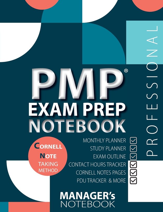 Couverture_PMP Exam Prep Notebook, PMP Exam Study Plan Notebook, PMP Exam Note-Taking Notebook, Project Management Certification Exam Prep & Learning Study Schedule, Examination Study Writing Notebook, Cornell Notes Method, Self-Study Timeline, Contact Hours, Creden