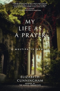 My Life as a Prayer: A Multifaith Memoir