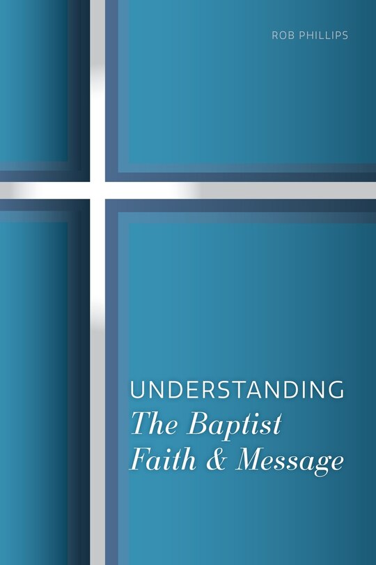 Front cover_Understanding the Baptist Faith & Message