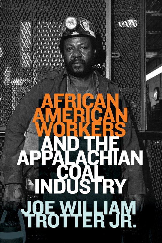 Front cover_African American Workers and the Appalachian Coal Industry