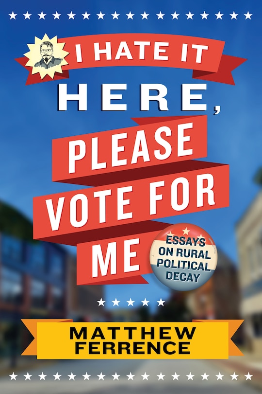 Front cover_I Hate It Here, Please Vote for Me