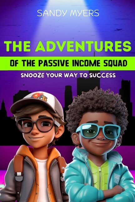 Front cover_The Adventures Of The Passive Income Squad