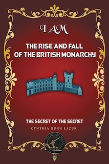 Front cover_I Am the Rise and Fall of the British Monarchy