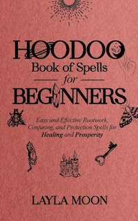 Front cover_Hoodoo Book of Spells for Beginners