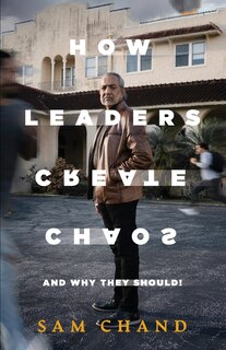 Couverture_How Leaders Create Chaos