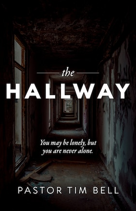 The Hallway: You may be lonely, but you are never alone.