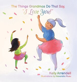 Couverture_The Things Grandmas Do That Say I Love You!