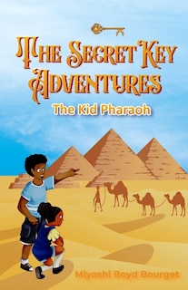 The Secret Key Adventures: The Kid Pharaoh