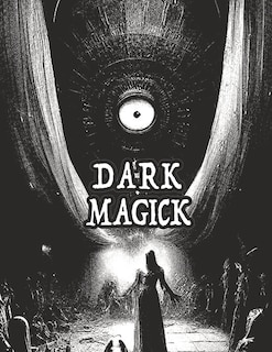 Couverture_Dark Occult Magick Powerful Summoning Spells for Entities to Seek Protection and Incredible Power