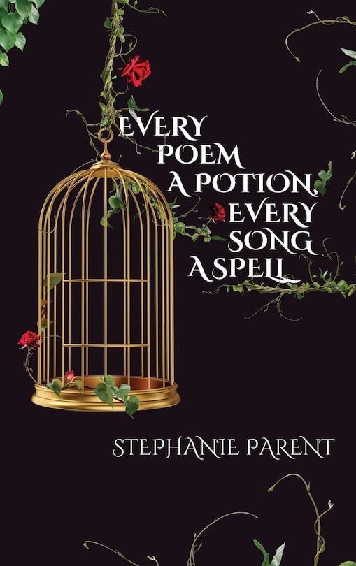 Front cover_Every Poem a Potion, Every Song a Spell
