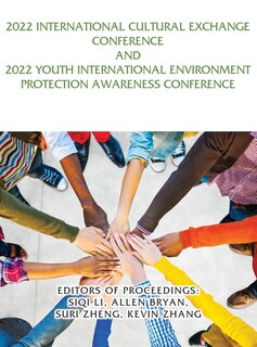 Couverture_2022 International Cultural Exchange Conference and 2022 Youth International Environment Protection Awareness Conference