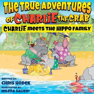 Couverture_The True Adventures of Charlie the Crab Charlie Meets the Hippo Family
