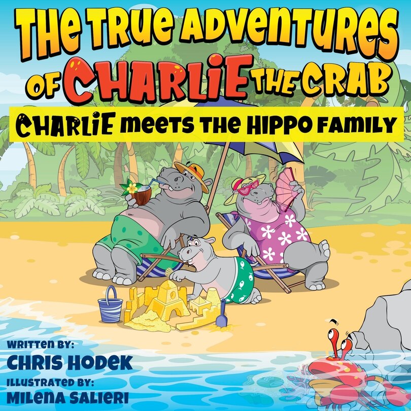 Couverture_The True Adventures of Charlie the Crab Charlie Meets the Hippo Family