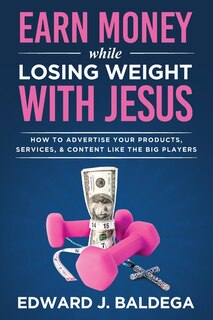 Front cover_Earn Money While Losing Weight With Jesus