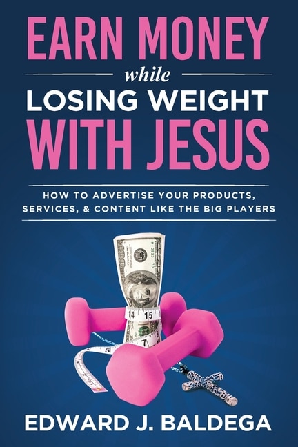 Front cover_Earn Money While Losing Weight With Jesus