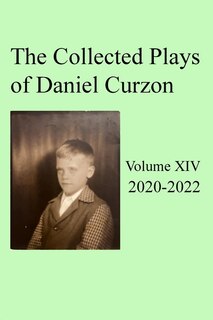 Front cover_Collected Plays of Daniel Curzon -- Volume XIV (2020-2022)