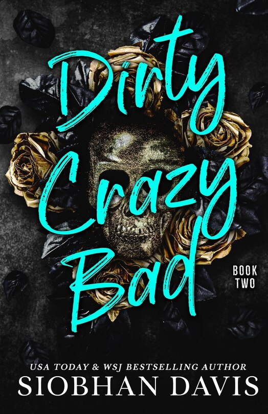 Front cover_Dirty Crazy Bad (Book 2)