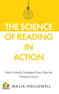 The Science of Reading in Action: Brain-Friendly Strategies Every Teacher Needs to Know