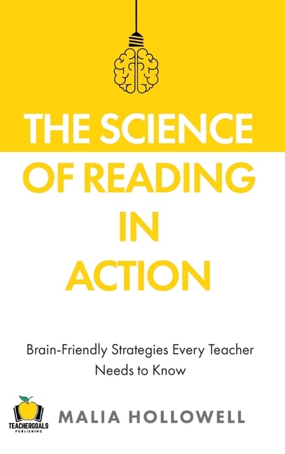 The Science of Reading in Action: Brain-Friendly Strategies Every Teacher Needs to Know