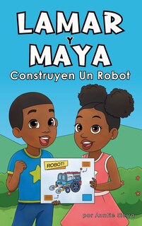 Front cover_Lamar Y Maya Construyen Un Robot