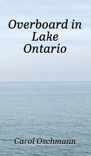 Front cover_Overboard in Lake Ontario-First There Were Four