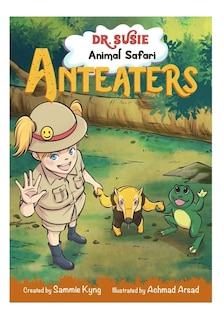 Front cover_Dr. Susie Animal Safari - Anteaters