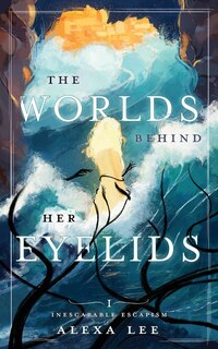 Front cover_The Worlds Behind Her Eyelids