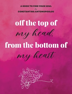 Front cover_off the top of my head, from the bottom of my heart