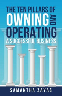 Front cover_The Ten Pillars of Owning and Operating a Successful Business