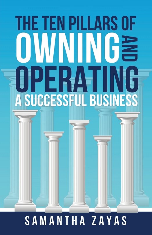 Front cover_The Ten Pillars of Owning and Operating a Successful Business
