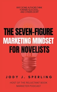 Couverture_The Seven Figure Marketing Mindset For Novelists